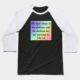 Bible Verse John 1:5 Baseball T-Shirt